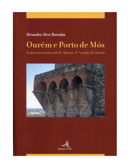 OUREM E PORTO DE MOSA OBRA MECENATICA DE D AFONSO 4º CONDE DE OUREM